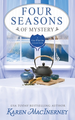 Four Seasons of Mystery: A Gray Whale Inn Cozy Mystery Story Collection - Karen Macinerney