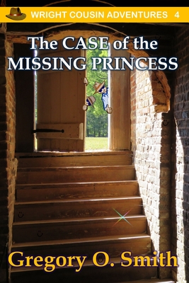 The Case of the Missing Princess - Gregory O. Smith