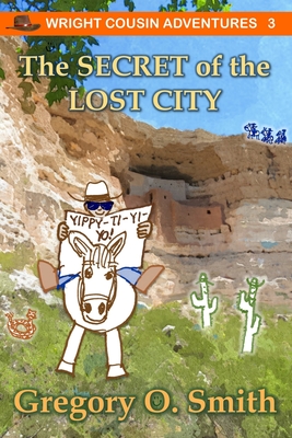 The Secret of the Lost City - Gregory O. Smith