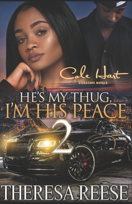 He's My Thug, I'm His Peace 2: An Urban Romance Novel - Theresa Reese