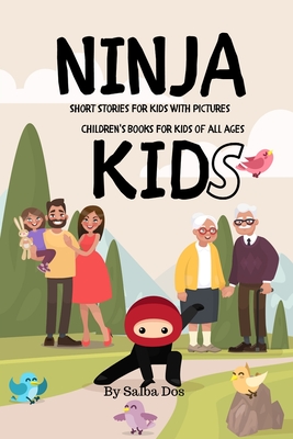 NINJA KIDS - Short Stories For Kids With Pictures: Children's Books For Kids of all ages - Salba Dos