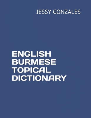 English Burmese Topical Dictionary - Jessy Gonzales
