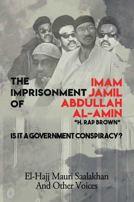 The Imprisonment of Imam Jamil Abdullah Al-Amin: Is It A Government Conspiracy? - Karima Al-amin