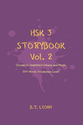 HSK 3 Storybook Vol 2: Stories in Simplified Chinese and Pinyin, 600 Word Vocabulary Level - Y. L. Hoe