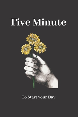 Five Minute to Start your Day: : Thankfulness with Gratitude 2020 - Start Day