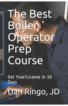 Poza produsului The Best Boiler Operator Prep Course: Get Your License in 30 Days - Dan Ringo