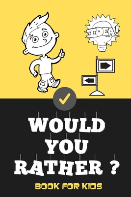 Would You Rather Book For Kids: Jokes and Silly Scenarios for Children Teens ( Fun Book Gift Ideas For 6-12 Year Olds) Challenging Choices - Notesbo Funny