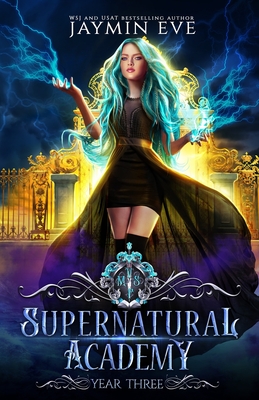 Supernatural Academy: Year Three - Jaymin Eve