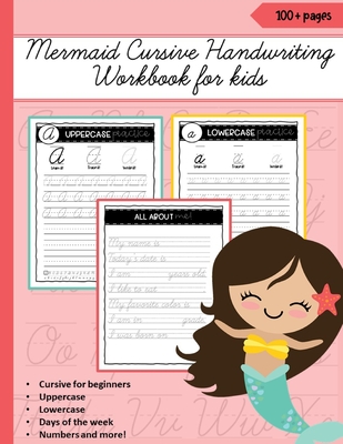 Mermaid Cursive Handwriting Workbook for kids for beginners Uppercase Lowercase Days of the week Numbers and more!: Practice Sheets to learn to write - Raising Future Bilinguals Press