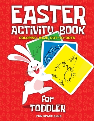 Coperta cărții 'Easter Activity Book for Toddler: Happy Easter Day Coloring, Dot to Dot, Mazes and More!! - Nicole Reed'