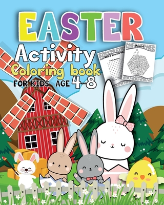 Activity Easter Coloring book for kids age 4-8: Fun Easter Coloring Pages Happy Easter Day, Dot to Dot, Mazes, Word Search Workbook Game For kids Lear - Sophia Kingcarter
