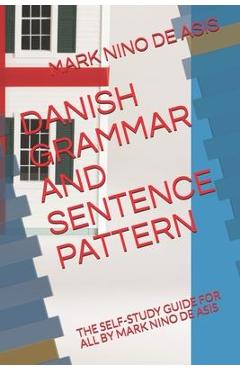 Coperta cărții 'Danish Grammar and Sentence Pattern: The Self-Study Guide for All by Mark Nino de Asis - Mark Nino De Asis'