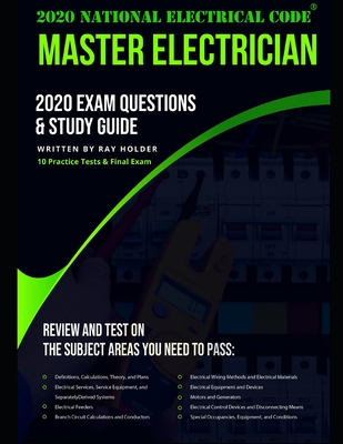 2020 Master Electrician Exam Questions and Study Guide: 400+ Questions from 14 Tests and Testing Tips - Ray Holder