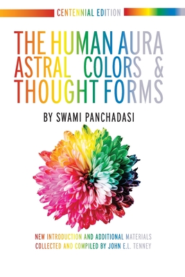 The Human Aura: Astral Colors and Thought Forms - John E. L. Tenney