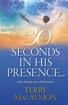 30 Seconds In His Presence - Terry Macalmon