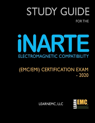 Study Guide for the iNARTE Electromagnetic Compatibility (EMC/EMI) Certification Exam - 2020 - Todd H. Hubing