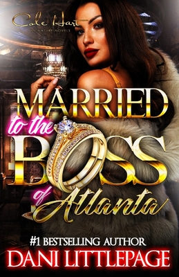 Married To The Boss Of Atlanta: An Urban Romance Novel - Dani Littlepage