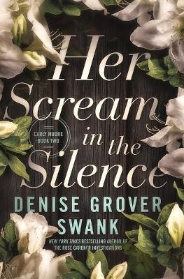 Her Scream in the Silence: Carly Moore #2 - Denise Grover Swank