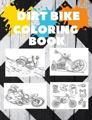 Motorcycles and Dirt Bike Coloring Book: Dirt Bike, Motocross and Racing Coloring Book for Adult and Kids Gift - Dirt Bike Art