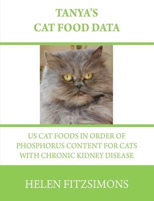 Tanya's Cat Food Data: US Foods in Order of Phosphorus Content For Cats with Chronic Kidney Disease - Helen Fitzsimons
