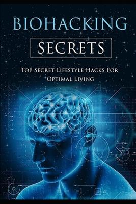 Biohacking Secrets: Sleep, Water, Air, Diet, Lights and Food - Gateway to Health - Terry Shadowe