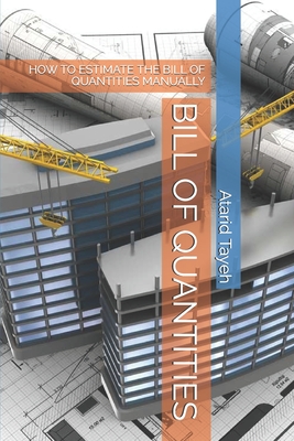Coperta cărții 'Bill of Quantities: How to Estimate the Bill of Quantities Manually - Atarid Tayeh'