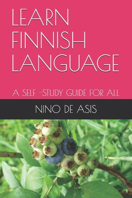 Learn Finnish Language: A Self -Study Guide for All - Nino De Asis