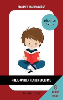 Kindergarten Reader Book One: Phonics Focus - Innate Press