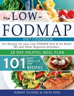 Low FODMAP diet cookbook: 101 Easy, healthy & fast recipes for yours low-FODMAP diet + 28 days healpfull meal plans 2020 - Anita Rose