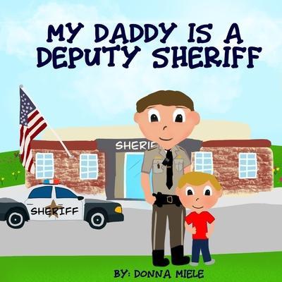 My Daddy is a Deputy Sheriff - Donna Miele