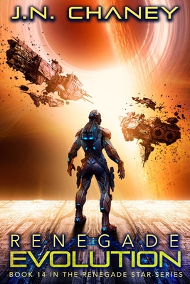 Renegade Evolution: An Intergalactic Space Opera Adventure - J. N. Chaney