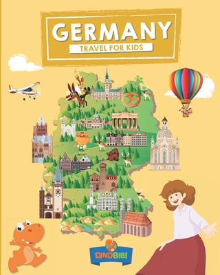 Germany: Travel for kids: The fun way to discover Germany - Dinobibi Publishing