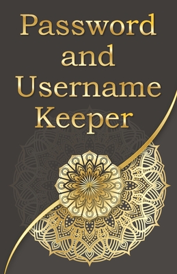 Password and username keeper: Use this book to save your login information (name, website address, email, username password ), Golden Mandala Style - Login Keeper