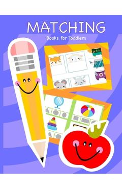 Coperta cărții 'Matching Books for Toddlers: Matching Books for Toddlers, Preschool, Daycare and Kindergarten - Busy Hands Books'