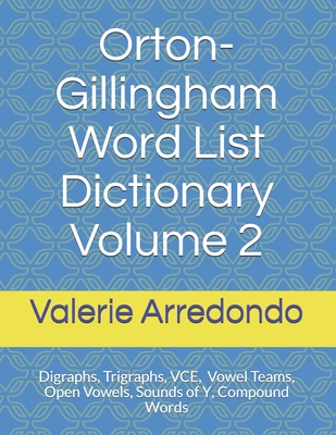 Orton-Gillingham Word List Dictionary Volume 2 - Valerie Arredondo M. A. T.