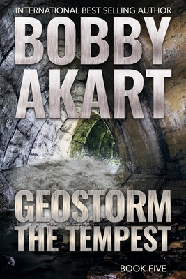 Geostorm The Tempest: A Post Apocalyptic EMP Survival Thriller - Bobby Akart