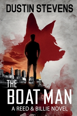 The Boat Man: A Suspense Thriller - Dustin Stevens