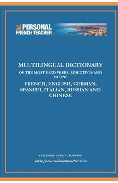 Coperta cărții 'Multilingual Dictionary of the Most Used Verbs, Adjectives and Nouns in French, English, German, Spanish, Italian,'