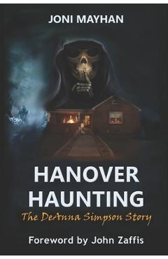 Coperta cărții 'Hanover Haunting: The DeAnna Simpson Story - John Zaffis'