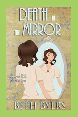 Death in the Mirror: A 1930s Murder Mystery - Beth Byers