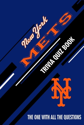 New York Mets Trivia Quiz Book: The One With All The Questions - Rachel Hesse