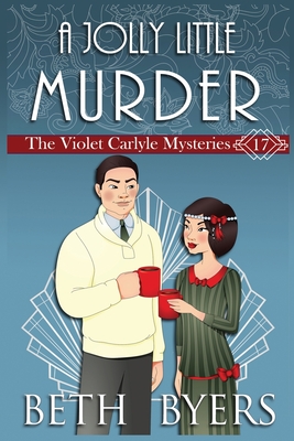 A Jolly Little Murder: A Violet Carlyle Cozy Historical Christmas Mystery - Beth Byers