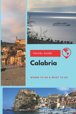 Calabria Travel Guide: Where to Go & What to Do - Emily Wright