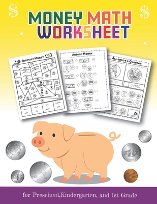 Money Math Worksheet for Preschool, Kindergarten and 1st grade: Over 20 Fun Designs For Boys And Girls - Fun Educational Worksheets Practice Sheets fo - Teaching Little Hands Publishing