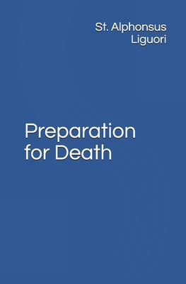 Preparation for Death - Alphonsus Liguori