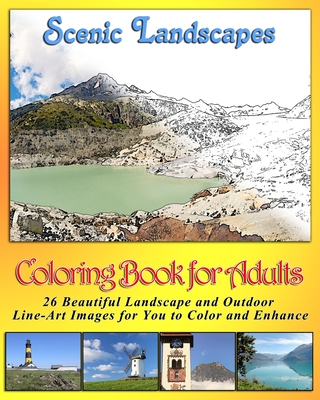 Coloring Book for Adults - Scenic Landscapes: 26 Beautiful Landscape and Outdoor Line Art Pictures for you to Color and Enhance - Digiart Publishing