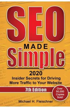 Coperta cărții 'SEO Made Simple 2020: Insider Secrets for Driving More Traffic to Your Website - Michael H. Fleischner'