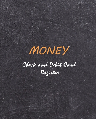 Coperta cărții 'Money - Check and Credit Card Register: Personal Checking Account Balance Register: General Checking Account'