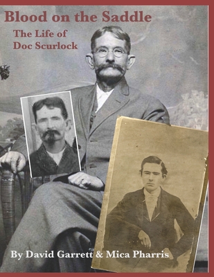 Blood on the Saddle: The Life of Doc Scurlock - Mica Pharris