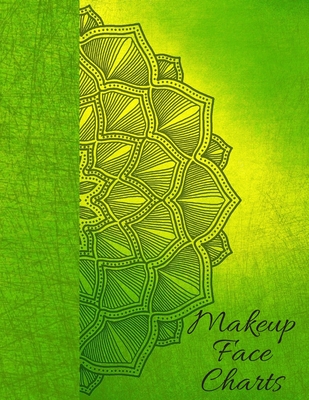 Makeup Face Charts: Makeup Practice Book for all women and girls who want to look amazing - Make Up Journal Studio